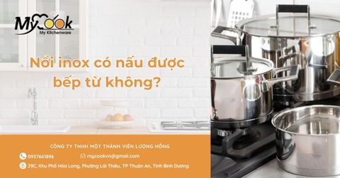 Nồi inox có nấu được bếp từ không? Cách nhận biết và lưu ý