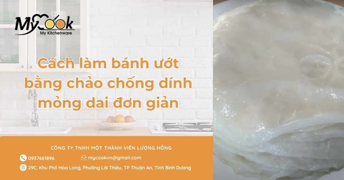 Cách làm bánh ướt bằng chảo chống dính mỏng dai đơn giản