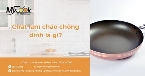 Chất làm chảo chống dính là gì? Teflon, Ceramic và lưu ý