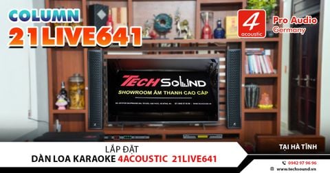 LẮP ĐẶT DÀN LOA KARAOKE COLUMN 4ACOUSTIC 21LIVE641 | HÀ TĨNH