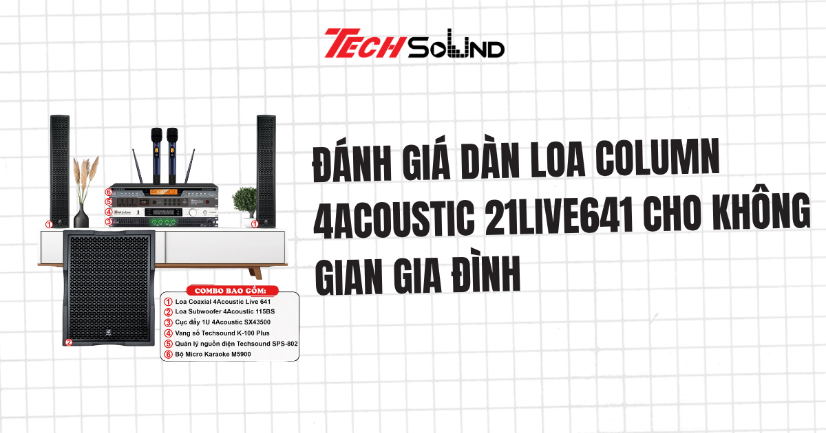 Đánh Giá Dàn Loa Column 4Acoustic 21Live641 Cho Không Gian Gia Đình