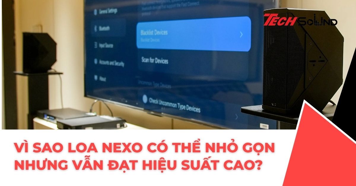 Vì Sao Loa NEXO Có Thể Nhỏ Gọn Nhưng Vẫn Đạt Hiệu Suất Cao?
