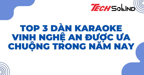 Top 3 Dàn Karaoke Vinh Nghệ An Được Ưa Chuộng Trong Năm Nay