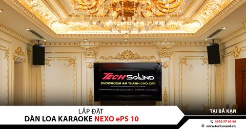 LẮP ĐẶT ÂM THANH KARAOKE GIA ĐÌNH TẠI BẮC KẠN | NEXO