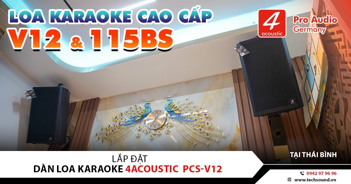 LẮP ĐẶT DÀN LOA KARAOKE 4ACOUSTIC PCS-V12 | THÁI BÌNH