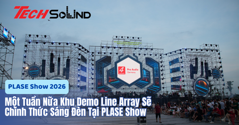 Một Tuần Nữa Khu Demo Line Array Sẽ Chính Thức Sáng Đèn Tại PLASE Show