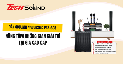 Nâng Tầm Không Gian Giải Trí Với Dàn Column 4Acoustic PCS-605