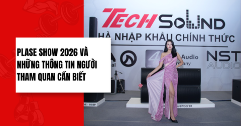 PLASE Show 2026 Và Những Thông Tin Người Tham Quan Cần Biết
