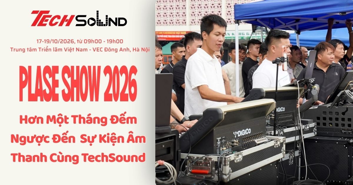 Hơn Một Tháng Đếm Ngược Đến PLASE Show 2026 Cùng TechSound