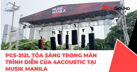 PCS-212L Tỏa Sáng Trong Màn Trình Diễn Của 4Acoustic Tại MUSIK MANILA