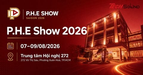 P.H.E Show 2026 – Triển Lãm Home Cinema Và Giải Trí Tại Gia Tại TP.HCM