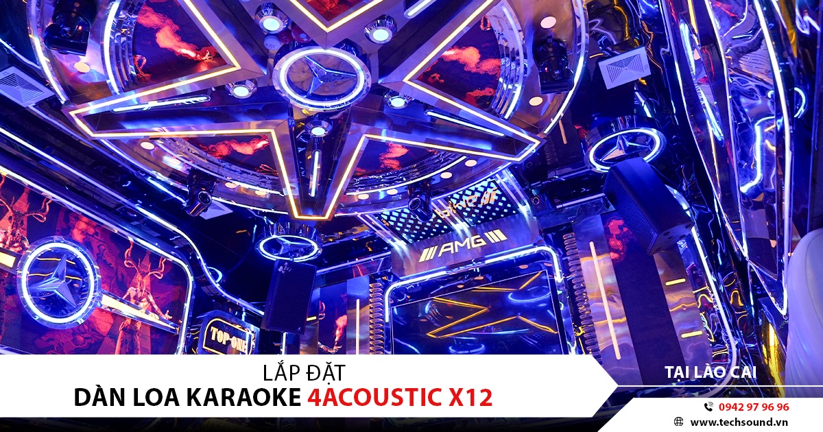 LẮP ĐẶT ÂM THANH KARAOKE KINH DOANH TOP ONE KTV LỤC YÊN LÀO CAI | 4acoustic X12