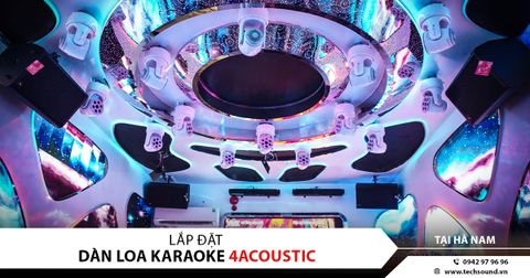 CÔNG TRÌNH LẮP ĐẶT DÀN KARAOKE 4ACOUSTIC V12 TẠI QUÁN HÁT PHANTOM – HÀ NAM