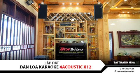 LẮP ĐẶT DÀN KARAOKE 4ACOUSTIC X12 CAO CẤP TẠI THANH HÓA