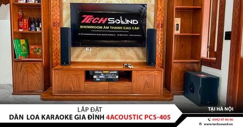 LẮP ĐẶT DÀN LOA KARAOKE 4ACOUSTIC PCS-405 | TẠI HÀ NỘI