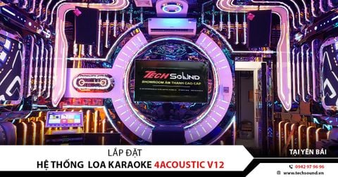 LẮP ĐẶT ÂM THANH KARAOKE KINH DOANH 4ACOUSTIC V12 | YÊN BÁI