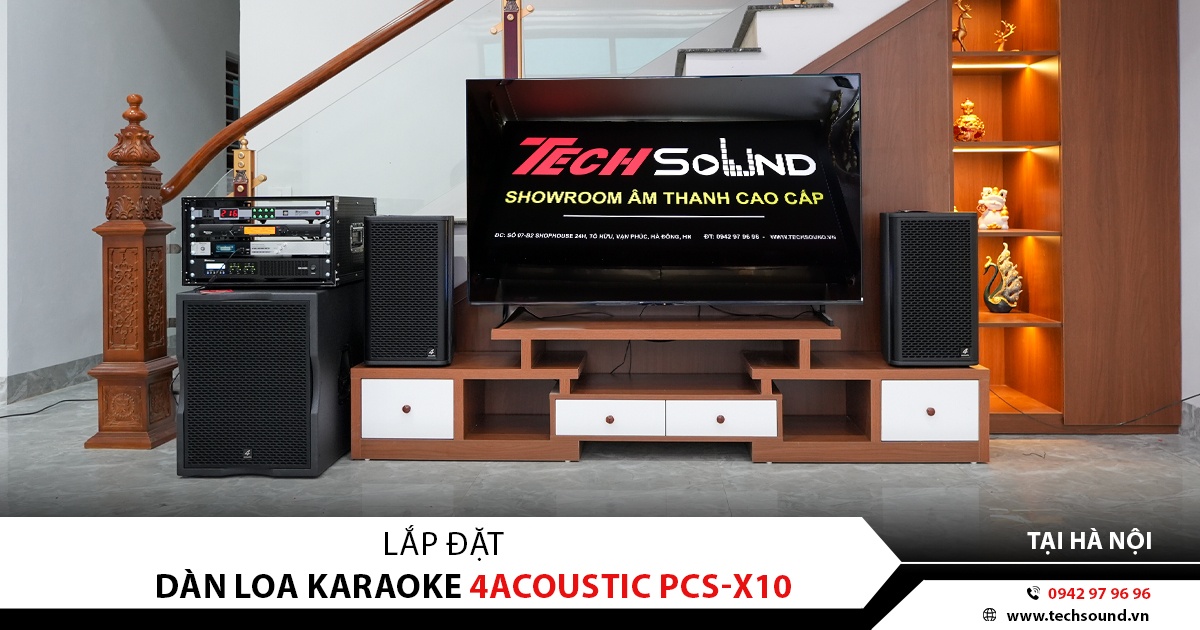LẮP ĐẶT HỆ THỐNG LOA KARAOKE 4ACOUSTIC FULL X10 | HÀ NỘI