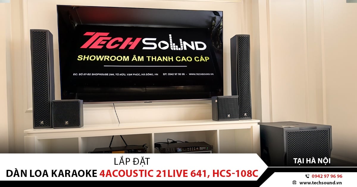 LẮP ĐẶT DÀN LOA KARAOKE CAO CẤP 4ACOUSTIC 21LIVE641 & HCS-108C | HÀ NỘI