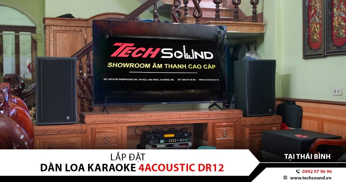 LẮP ĐẶT DÀN LOA KARAOKE CAO CẤP 4ACOUSTIC DR12 | THÁI BÌNH