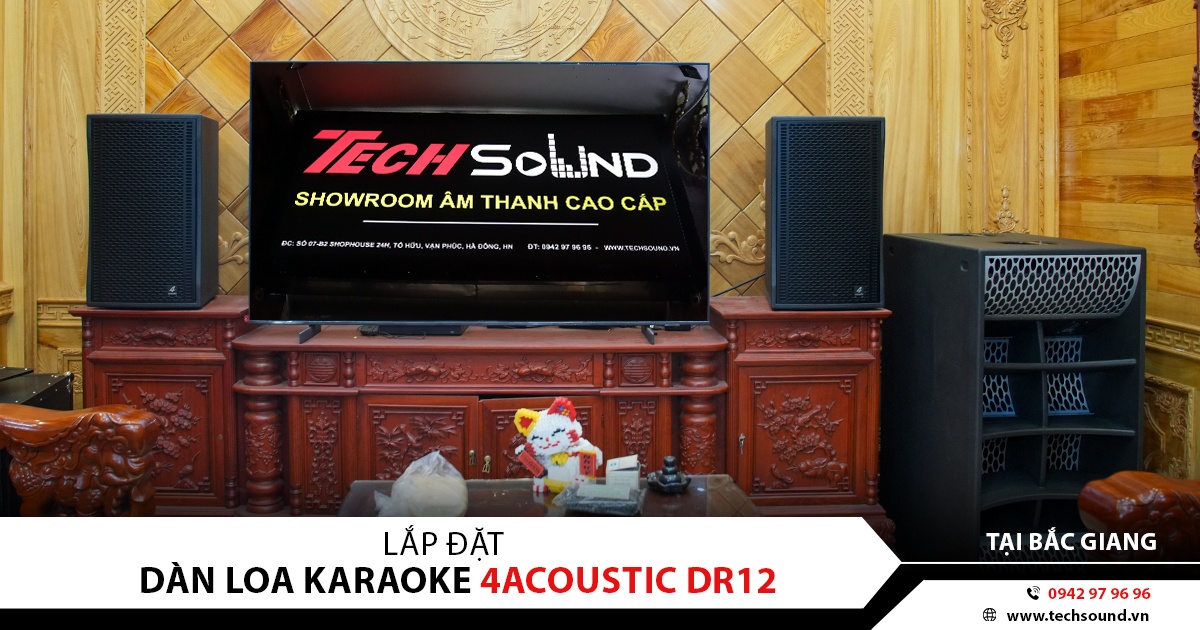 LẮP ĐẶT DÀN LOA KARAOKE GIA ĐÌNH 4ACOUSTIC DR12 CAO CẤP | BẮC GIANG