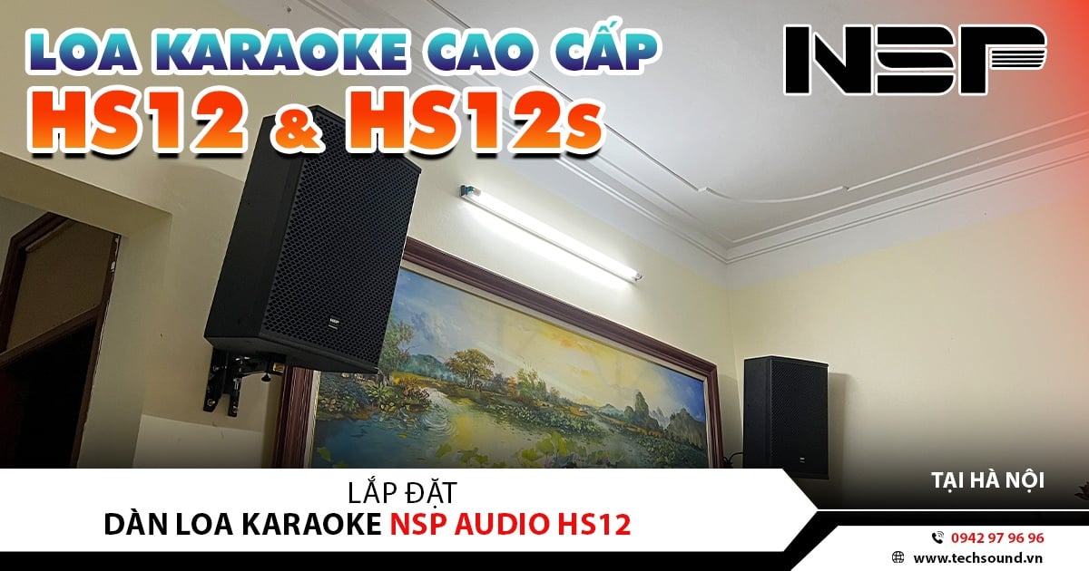 LẮP ĐẶT DÀN KARAOKE NSP AUDIO HS12 | THANH OAI - HÀ NỘI