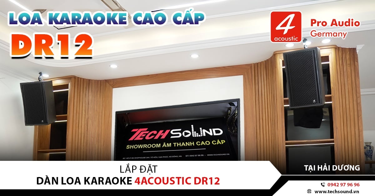 LẮP ĐẶT DÀN LOA 4ACOUSTIC DR12 CAO CẤP | HẢI DƯƠNG