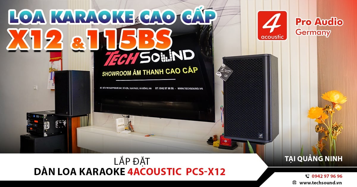 LẮP ĐẶT DÀN LOA 4ACOUSTIC PCS-X12 CAO CẤP | MÓNG CÁI – QUẢNG NINH
