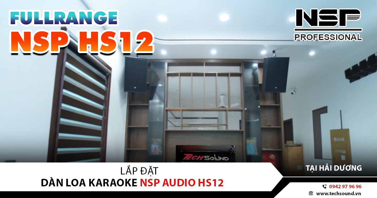 LẮP ĐẶT DÀN LOA KARAOKE NSP AUDIO HS12 | HẢI DƯƠNG