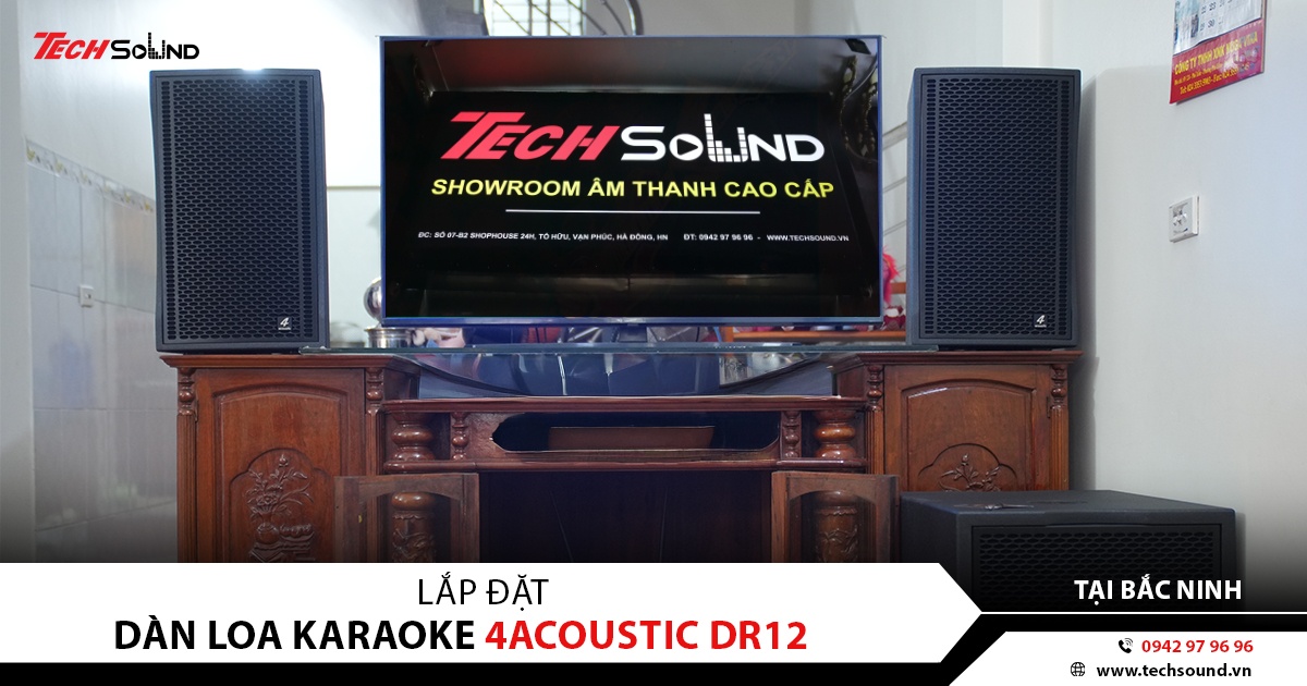 LẮP ĐẶT Dàn LOA Karaoke 4ACOUSTIC DR12 | Tại BẮC NINH