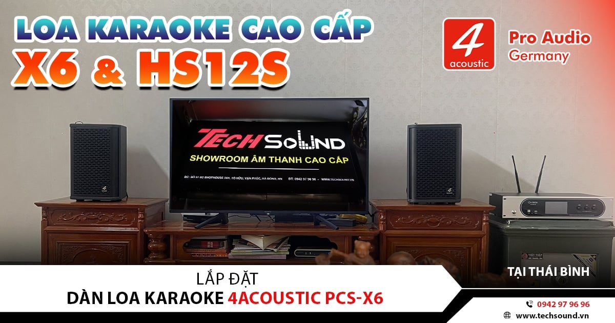 LẮP ĐẶT DÀN LOA KARAOKE 4ACOUSTIC PCS-X6 | THÁI BÌNH