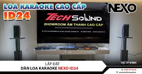 LẮP ĐẶT DÀN KARAOKE CAO CẤP NEXO ID24 | THÀNH PHỐ VINH