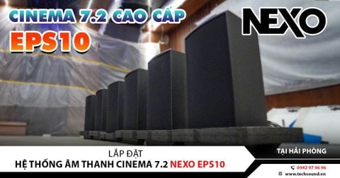 LẮP ĐẶT HỆ THỐNG ÂM THANH PHÒNG PHIM 7.2 NEXO EPS10 | HẢI PHÒNG