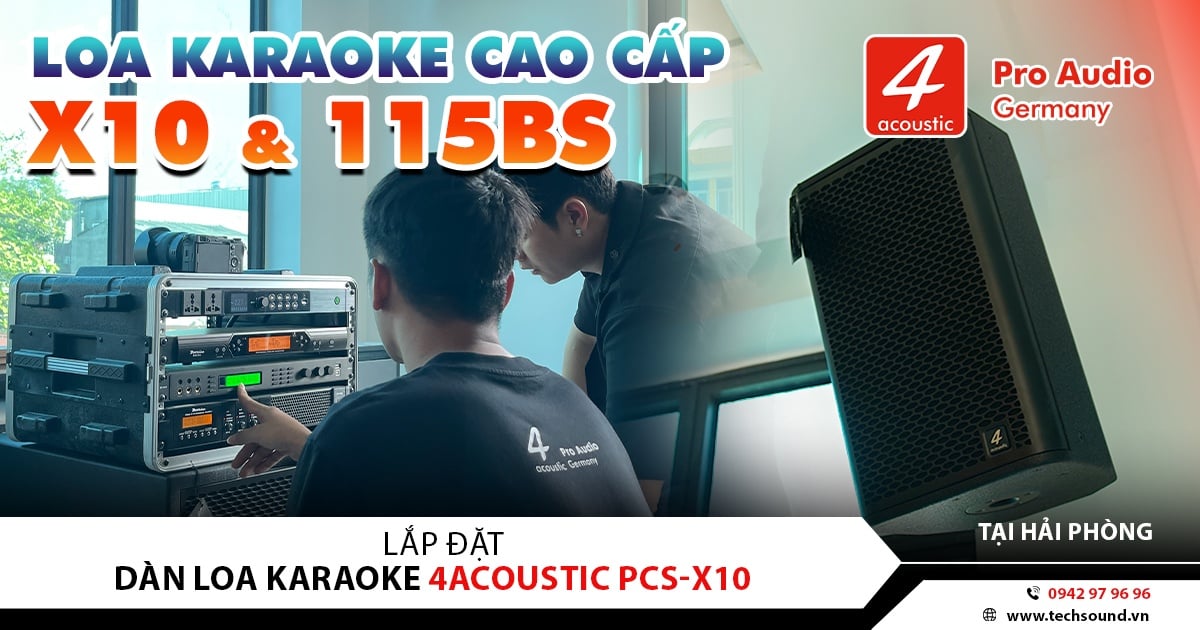LẮP ĐẶT DÀN LOA KARAOKE 4ACOUSTIC PCS-V10 | HẢI PHÒNG
