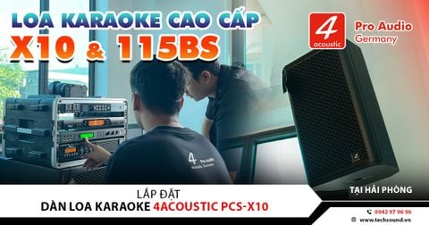 LẮP ĐẶT DÀN LOA KARAOKE 4ACOUSTIC PCS-V10 | HẢI PHÒNG