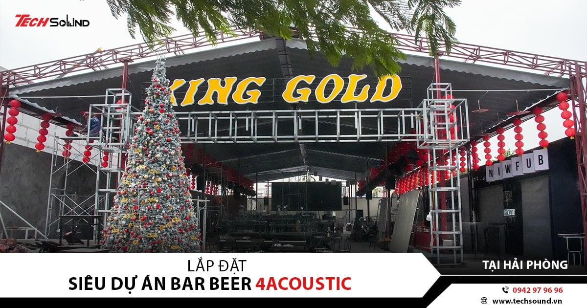 SIÊU DỰ ÁN BAR BEER KING GOLD TẠI HẢI PHÒNG | 4ACOUSTIC