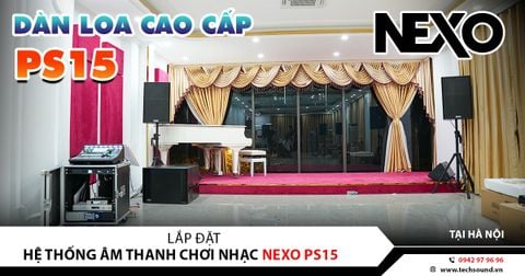 LẮP ĐẶT HỆ THỐNG ÂM THANH PHÒNG CHƠI NHẠC NEXO PS15 | HÀ NỘI