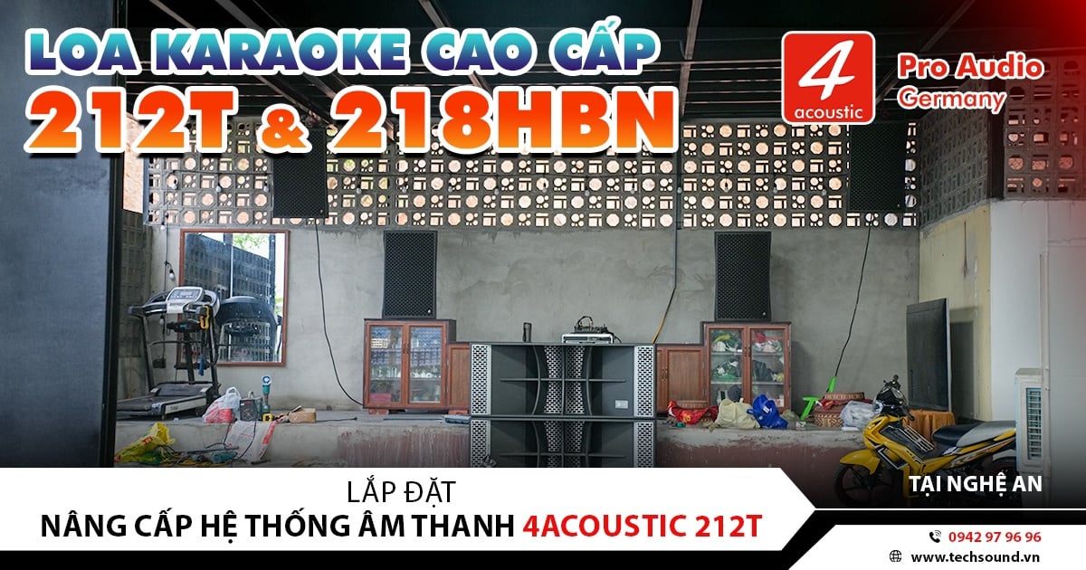 SIÊU VIP | NÂNG CẤP HỆ THỐNG ÂM THANH 4ACOUSTIC 212T | NGHỆ AN