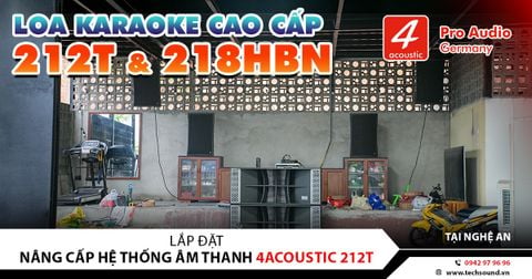 SIÊU VIP | NÂNG CẤP HỆ THỐNG ÂM THANH 4ACOUSTIC 212T | NGHỆ AN