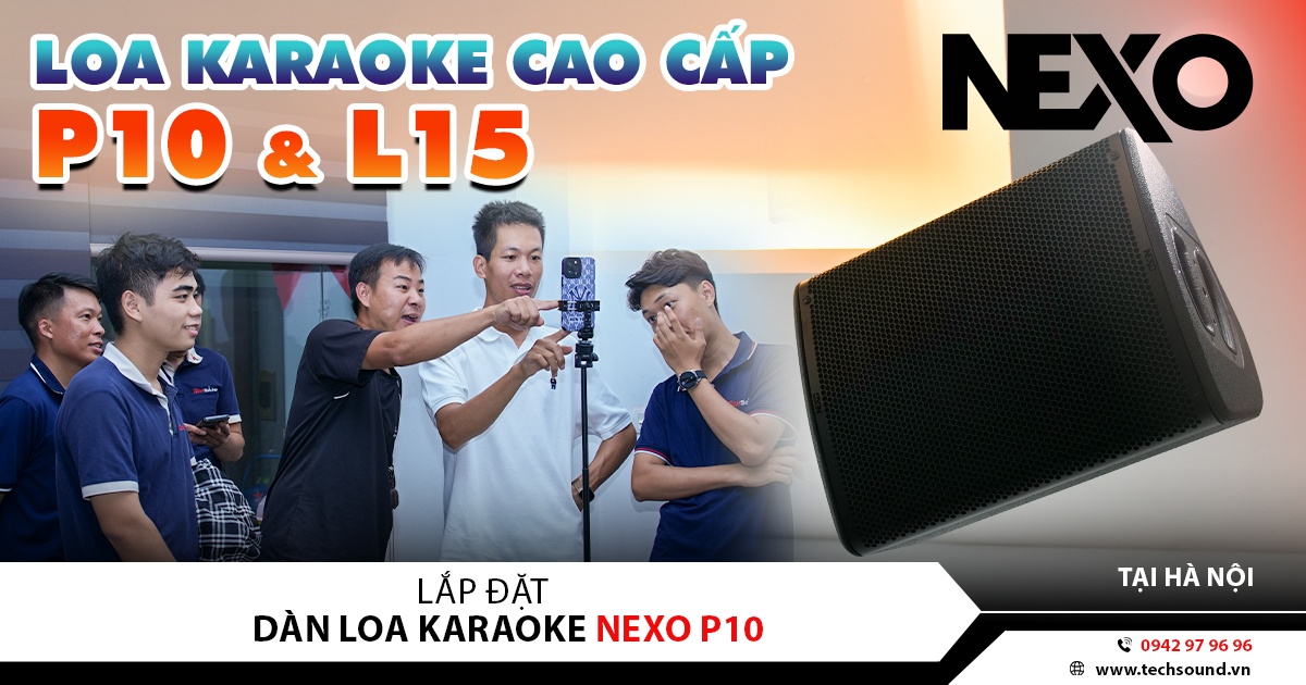 VIP | NÂNG CẤP HỆ THỐNG ÂM THANH NEXO P10 | MAI DỊCH - HÀ NỘI