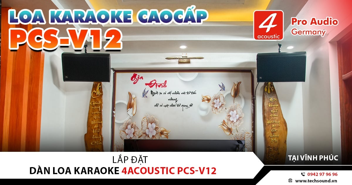 LẮP ĐẶT DÀN LOA KARAOKE 4ACOUSTIC PCS-V12 | VĨNH PHÚC