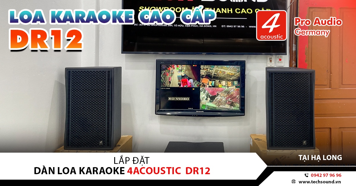 LẮP ĐẶT DÀN LOA 4ACOUSTIC DR12 CAO CẤP | HẠ LONG - QUẢNG NINH