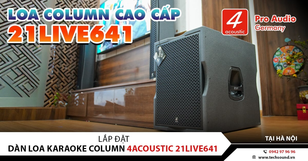 LẮP ĐẶT DÀN LOA KARAOKE 4ACOUSTIC 21LIVE641 | HÀ NỘI
