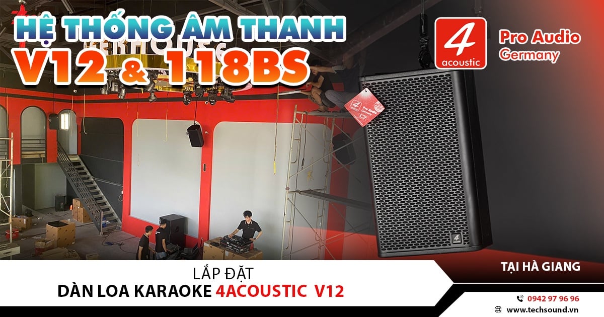 LẮP ĐẶT HỆ THỐNG LOA 4ACOUSTIC V12 | BEER HOUSE CLUB – HÀ GIANG
