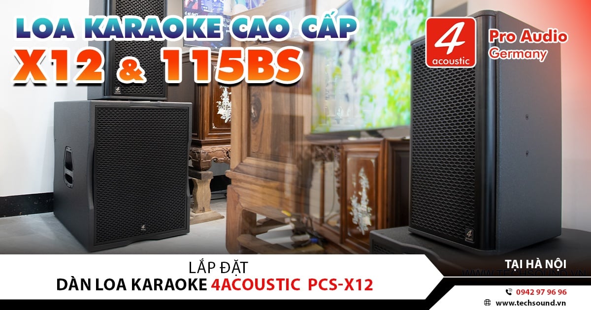 LẮP ĐẶT DÀN LOA KARAOKE 4ACOUSTIC PCS-X12 | PHÚ XUYÊN - HÀ NỘI