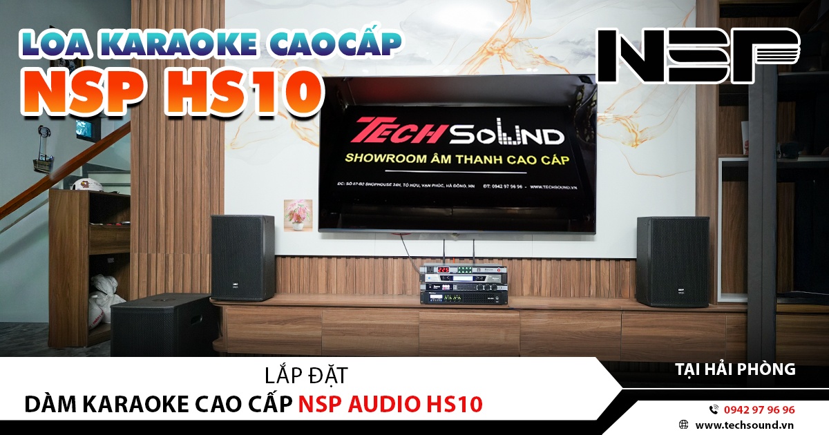 LẮP ĐẶT DÀN LOA KARAOKE NSP AUDIO HS10 | HẢI PHÒNG