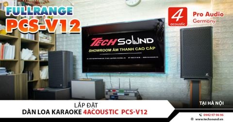 LẮP ĐẶT DÀN LOA KARAOKE 4ACOUSTIC PCS-V12 | HÀ NỘI