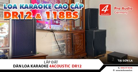 LẮP ĐẶT DÀN LOA KARAOKE 4ACOUSTIC DR12 CAO CẤP | SƠN LA