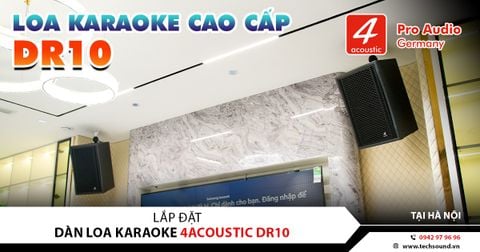 LẮP ĐẶT DÀN LOA KARAOKE CAO CẤP 4ACOUSTIC DR10 | HÀ NỘI