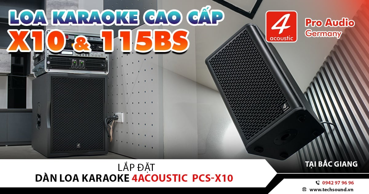 LẮP ĐẶT DÀN LOA KARAOKE 4ACOUSTIC X10 | VIỆT YÊN – BẮC GIANG