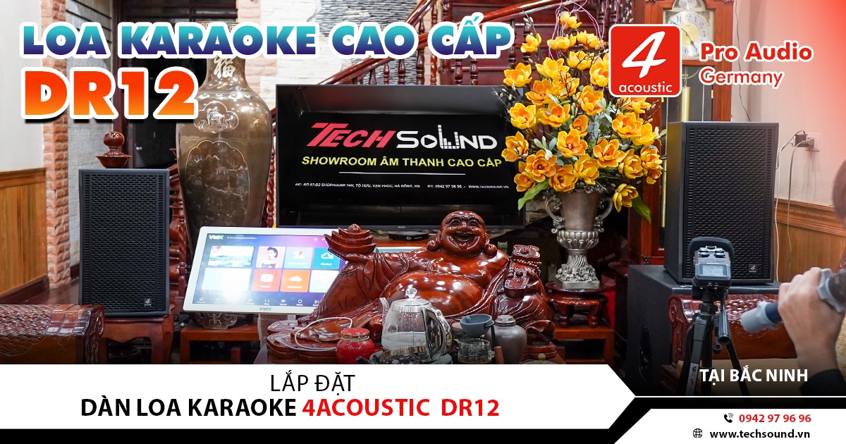 LẮP ĐẶT DÀN LOA 4ACOUSTIC DR12 CAO CẤP | GIA BÌNH – BẮC NINH